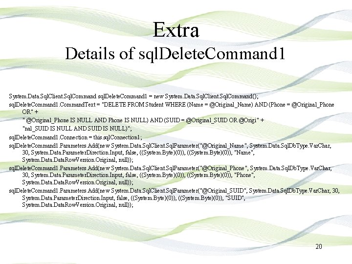 Extra Details of sql. Delete. Command 1 System. Data. Sql. Client. Sql. Command sql.
