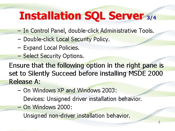 Installation SQL Server 3/4 – – In Control Panel, double-click Administrative Tools. Double-click Local Installation SQL Server 3/4 – – In Control Panel, double-click Administrative Tools. Double-click Local