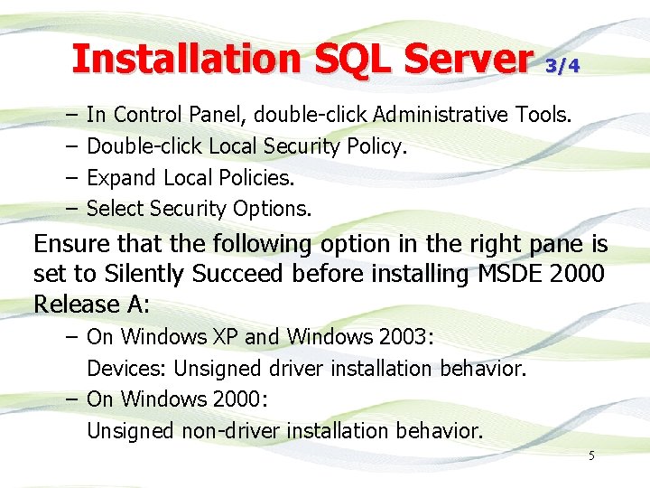 Installation SQL Server 3/4 – – In Control Panel, double-click Administrative Tools. Double-click Local