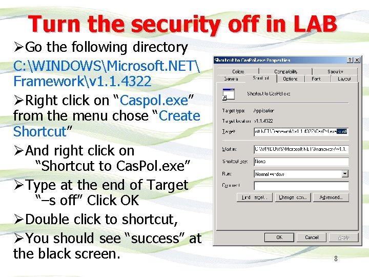 Turn the security off in LAB ØGo the following directory C: WINDOWSMicrosoft. NET Frameworkv
