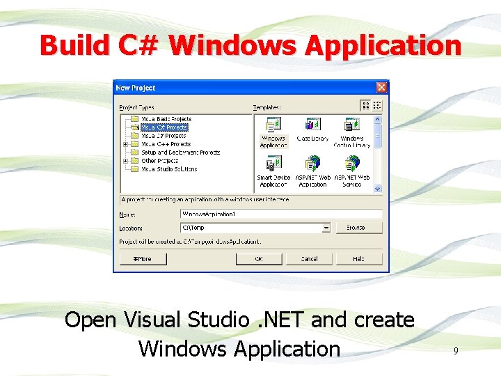 Build C# Windows Application Open Visual Studio. NET and create Windows Application 9 