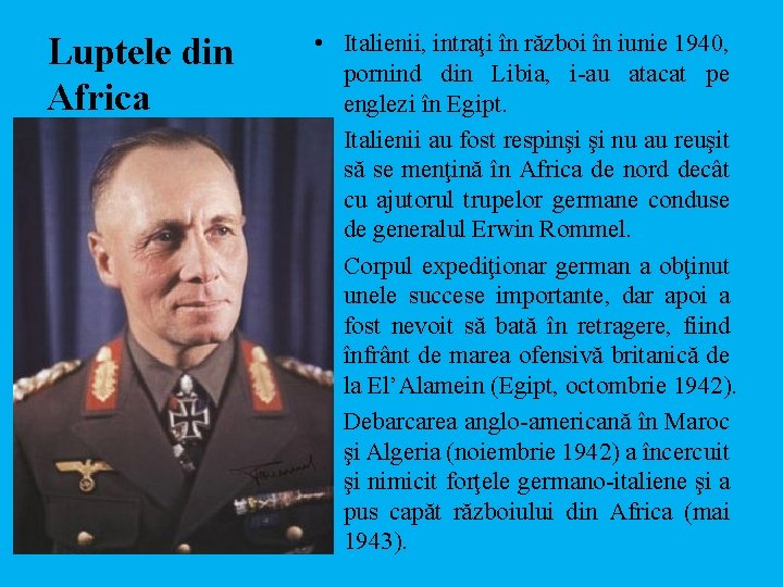 Luptele din Africa • Italienii, intraţi în război în iunie 1940, pornind din Libia,