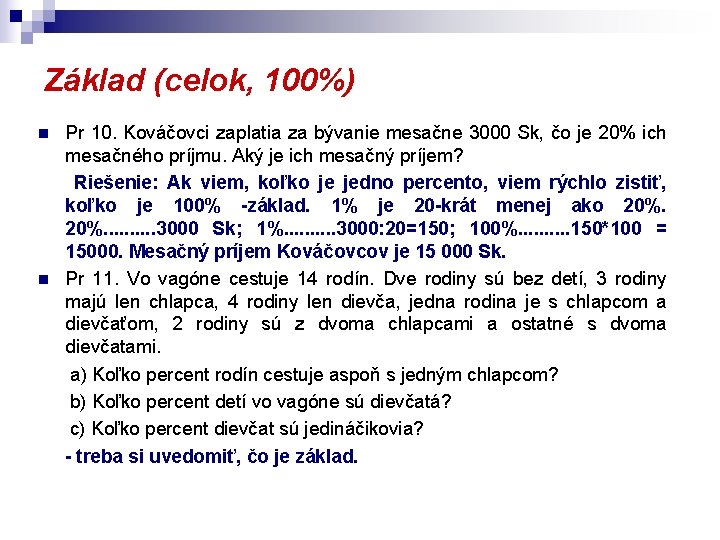 Základ (celok, 100%) n n Pr 10. Kováčovci zaplatia za bývanie mesačne 3000 Sk,