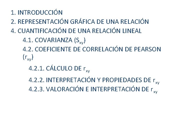 1. INTRODUCCIÓN 2. REPRESENTACIÓN GRÁFICA DE UNA RELACIÓN 4. CUANTIFICACIÓN DE UNA RELACIÓN LINEAL