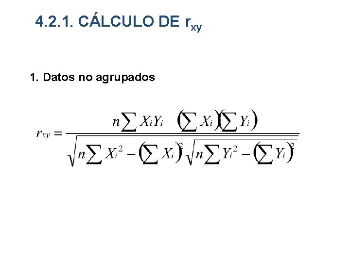 4. 2. 1. CÁLCULO DE rxy 1. Datos no agrupados 