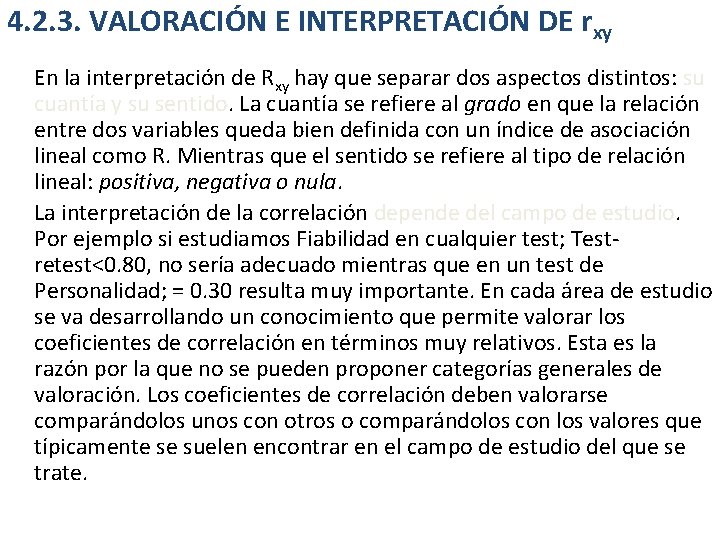 4. 2. 3. VALORACIÓN E INTERPRETACIÓN DE rxy ü En la interpretación de Rxy