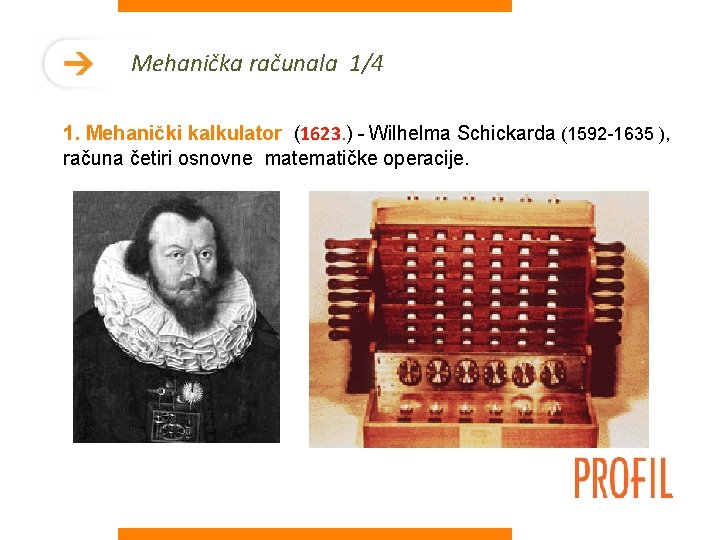 Mehanička računala 1/4 1. Mehanički kalkulator (1623. ) - Wilhelma Schickarda (1592 -1635 ),