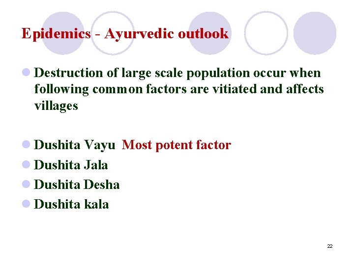 Epidemics - Ayurvedic outlook l Destruction of large scale population occur when following common