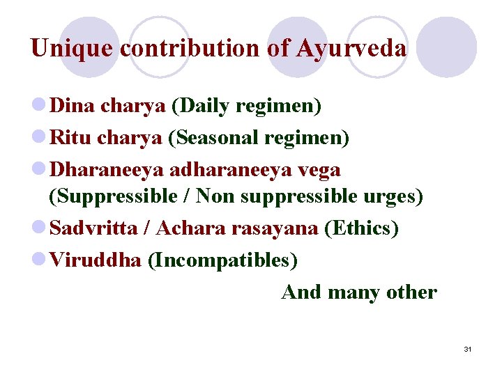 Unique contribution of Ayurveda l Dina charya (Daily regimen) l Ritu charya (Seasonal regimen)