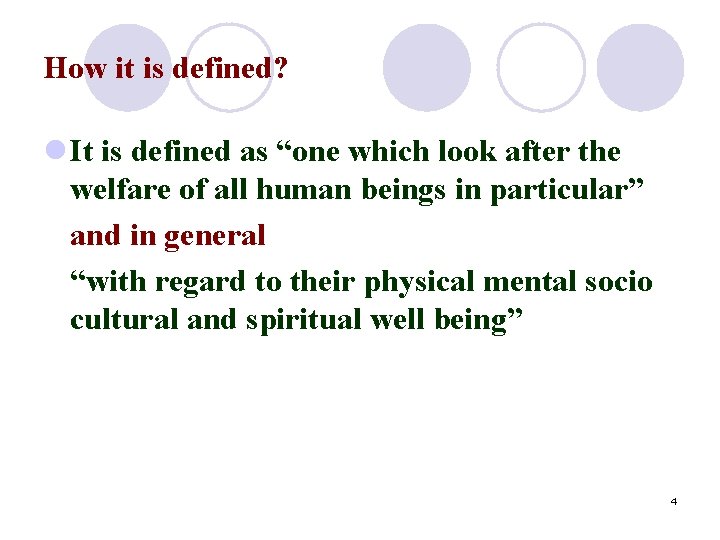 How it is defined? l It is defined as “one which look after the