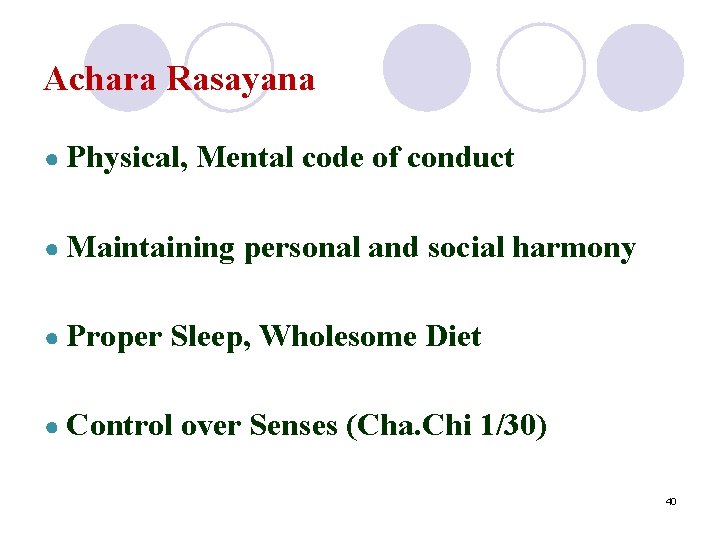 Achara Rasayana ● Physical, Mental code of conduct ● Maintaining ● Proper personal and