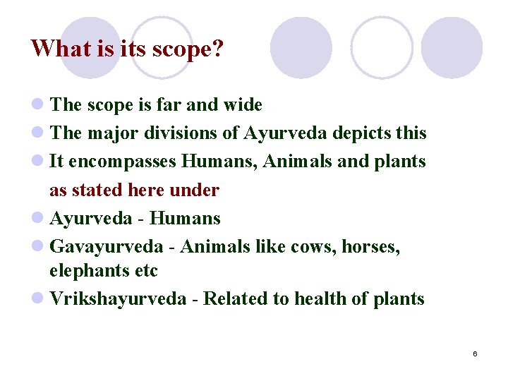 What is its scope? l The scope is far and wide l The major