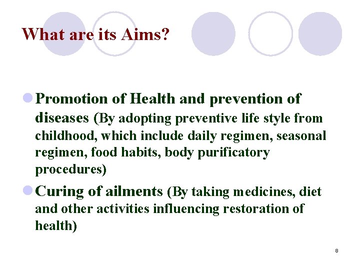 What are its Aims? l Promotion of Health and prevention of diseases (By adopting