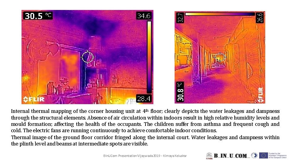 Internal thermal mapping of the corner housing unit at 4 th floor; clearly depicts