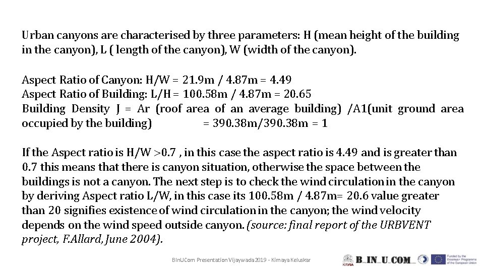 Urban canyons are characterised by three parameters: H (mean height of the building in