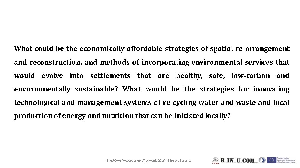 What could be the economically affordable strategies of spatial re-arrangement and reconstruction, and methods