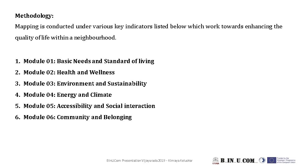 Methodology: Mapping is conducted under various key indicators listed below which work towards enhancing