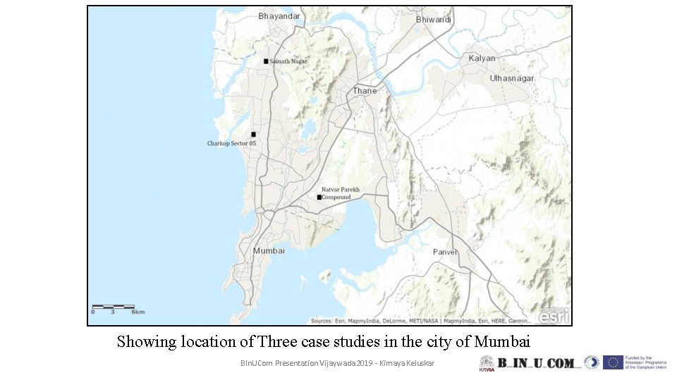 Showing location of Three case studies in the city of Mumbai BIn. UCom Presentation