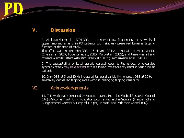 V. Discussion 8. We have shown that STN DBS at a variety of low