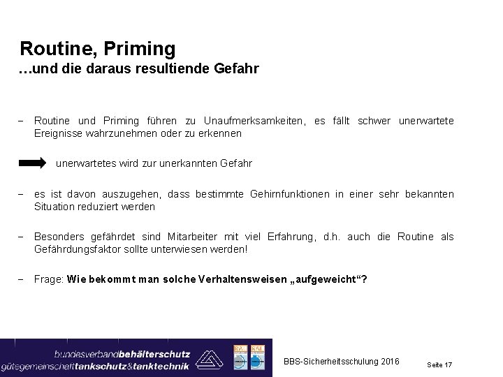 Routine, Priming …und die daraus resultiende Gefahr - Routine und Priming führen zu Unaufmerksamkeiten,