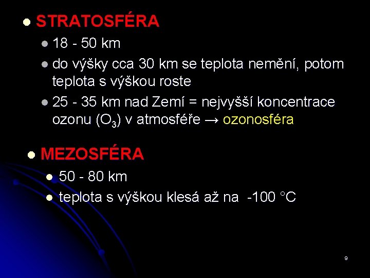 l STRATOSFÉRA l 18 - 50 km l do výšky cca 30 km se