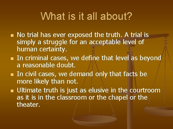 What is it all about? n n No trial has ever exposed the truth.