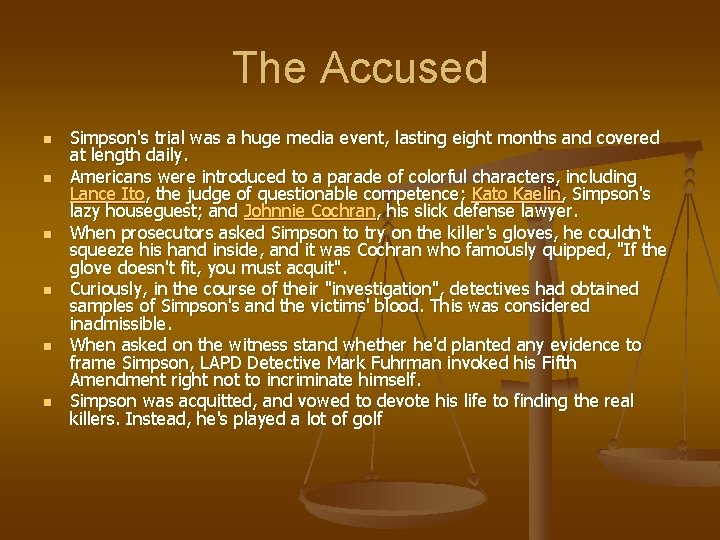 The Accused n n n Simpson's trial was a huge media event, lasting eight
