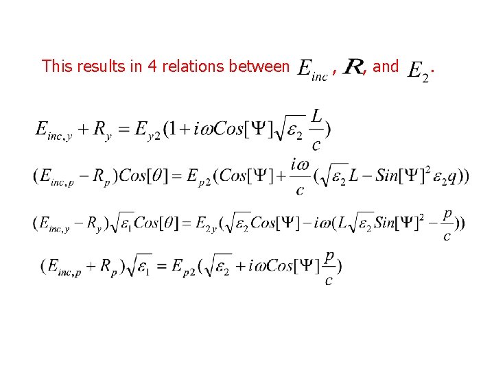 This results in 4 relations between , , and . 