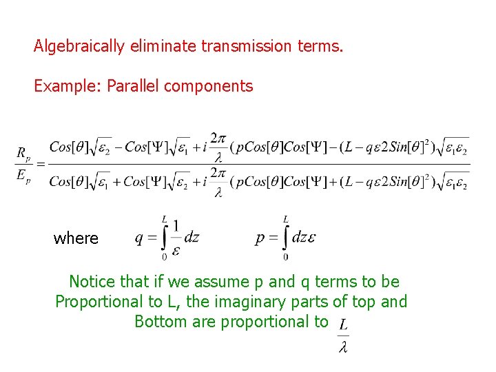 Algebraically eliminate transmission terms. Example: Parallel components where Notice that if we assume p