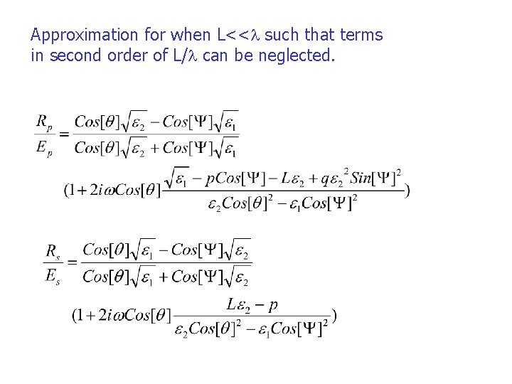 Approximation for when L<<l such that terms in second order of L/l can be