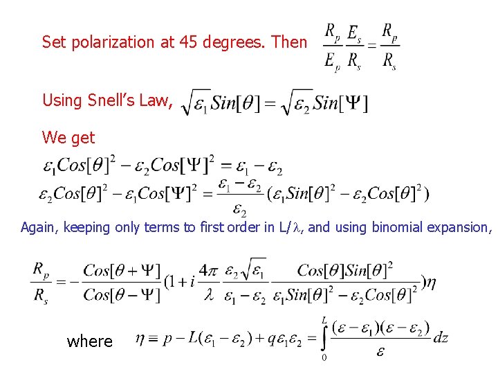 Set polarization at 45 degrees. Then Using Snell’s Law, We get Again, keeping only
