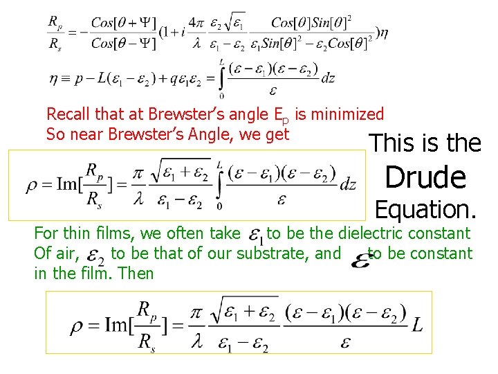 Recall that at Brewster’s angle Ep is minimized So near Brewster’s Angle, we get