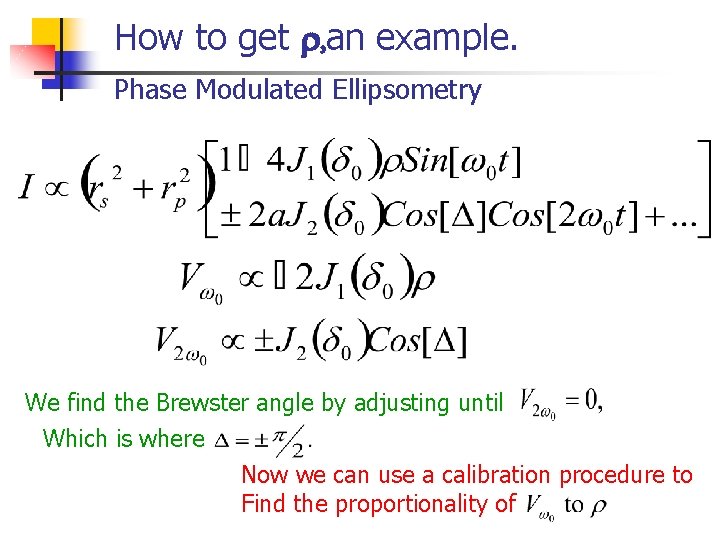 How to get r, an example. Phase Modulated Ellipsometry We find the Brewster angle