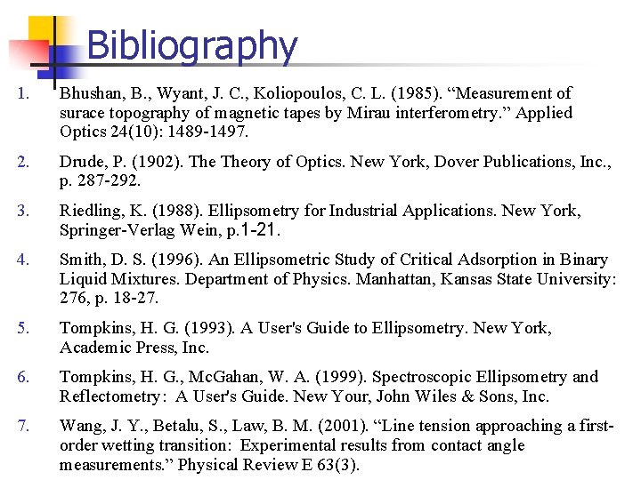 Bibliography 1. Bhushan, B. , Wyant, J. C. , Koliopoulos, C. L. (1985). “Measurement