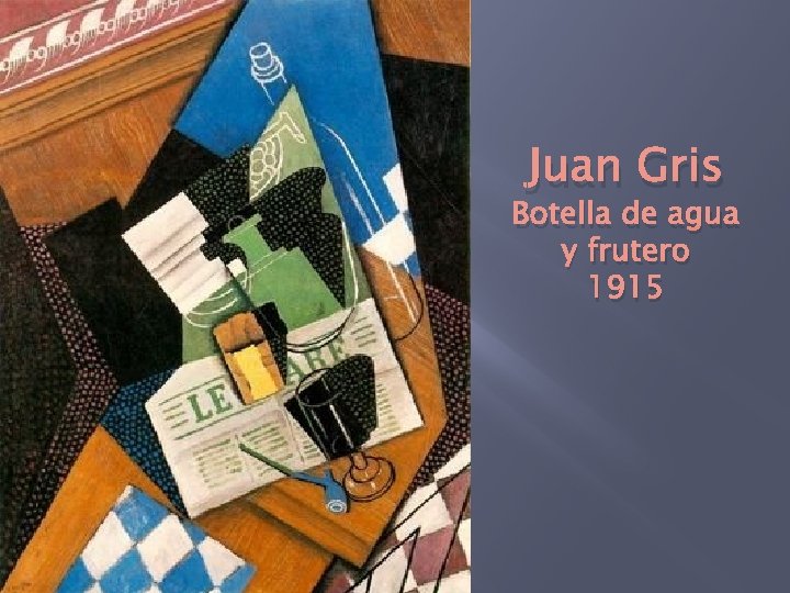 Juan Gris Botella de agua y frutero 1915 