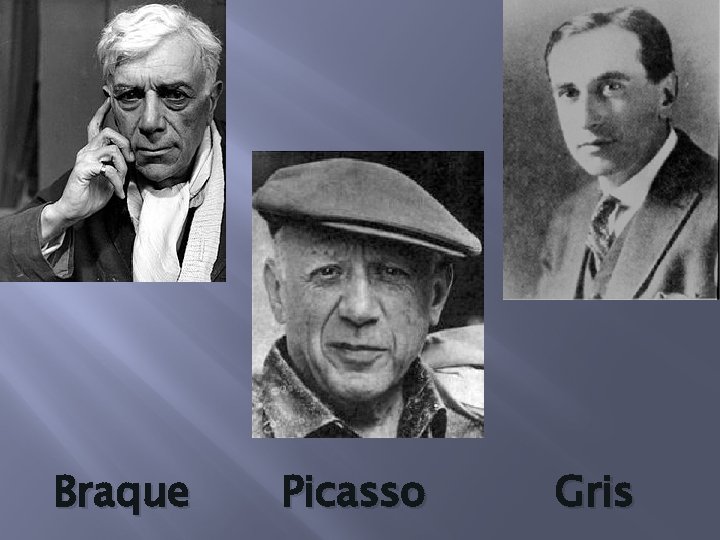 Braque Picasso Gris 