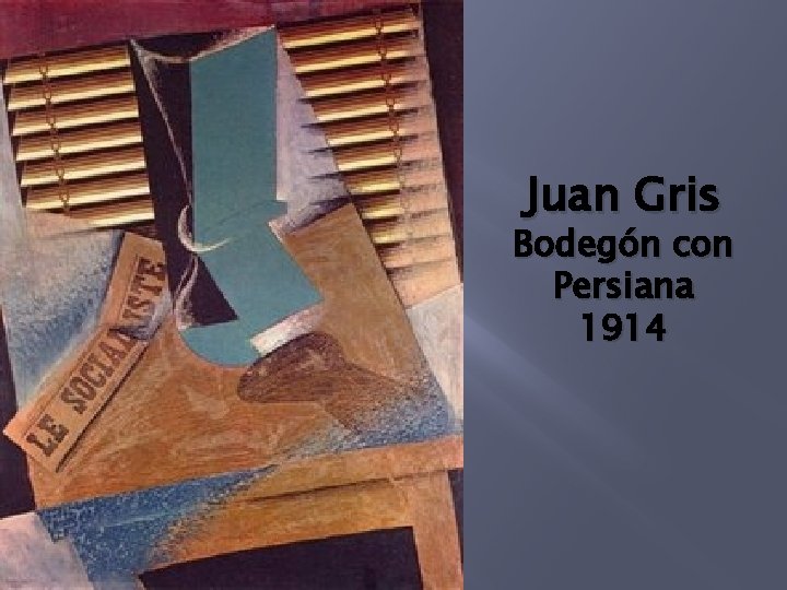 Juan Gris Bodegón con Persiana 1914 