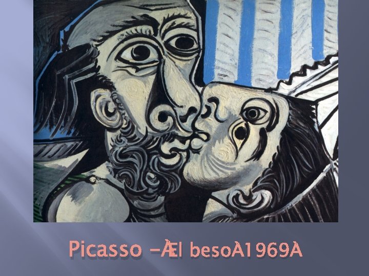 Picasso - El beso 1969 