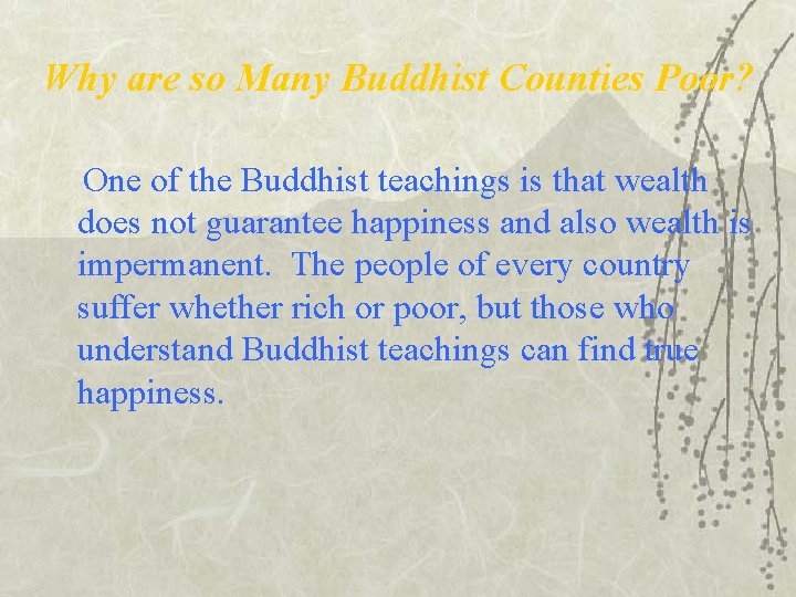 Why are so Many Buddhist Counties Poor? One of the Buddhist teachings is that