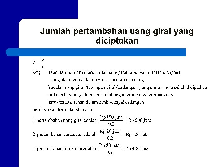 Jumlah pertambahan uang giral yang diciptakan 