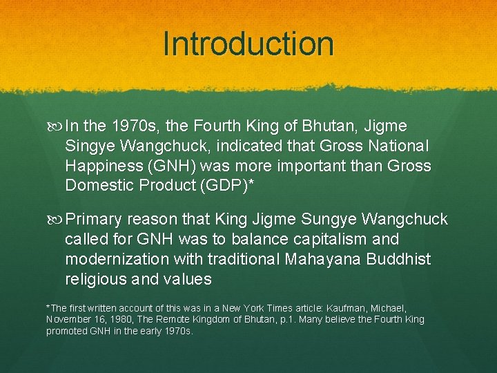 Introduction In the 1970 s, the Fourth King of Bhutan, Jigme Singye Wangchuck, indicated