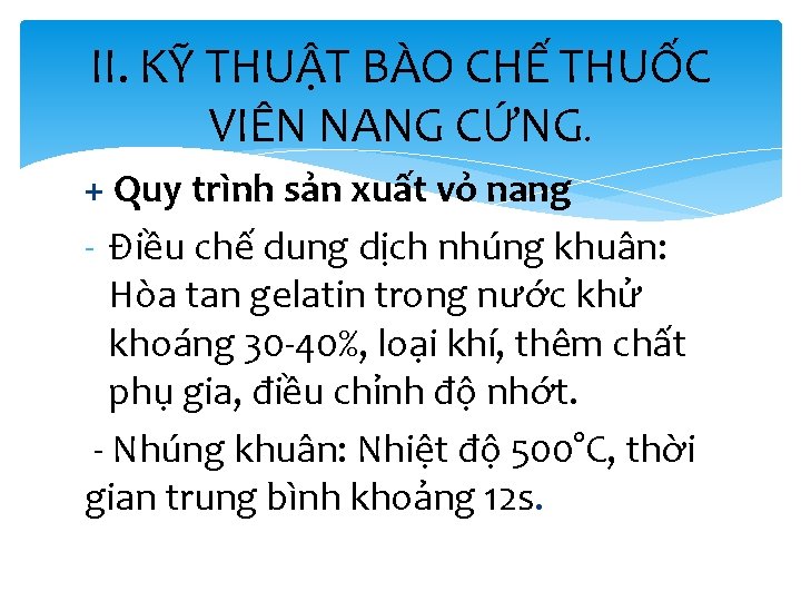 II. KỸ THUẬT BÀO CHẾ THUỐC VIÊN NANG CỨNG. + Quy trình sản xuất