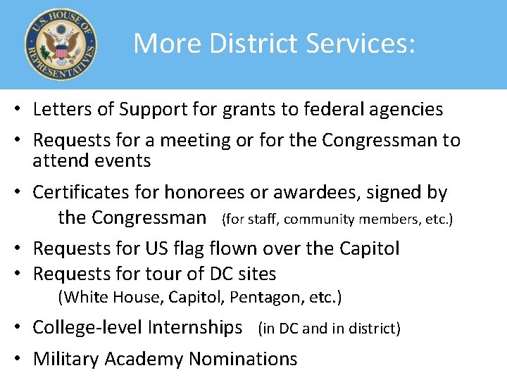  More District Services: • Letters of Support for grants to federal agencies •