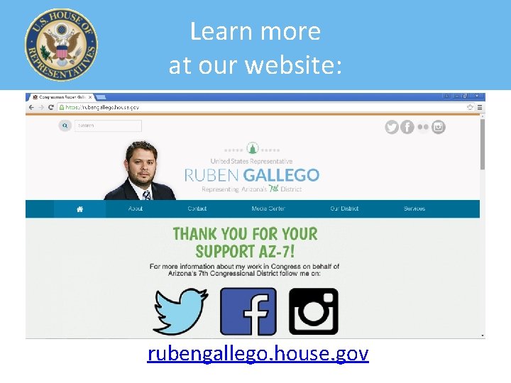 Learn more at our website: rubengallego. house. gov 