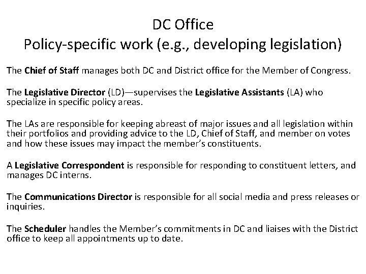 DC Office Policy-specific work (e. g. , developing legislation) The Chief of Staff manages