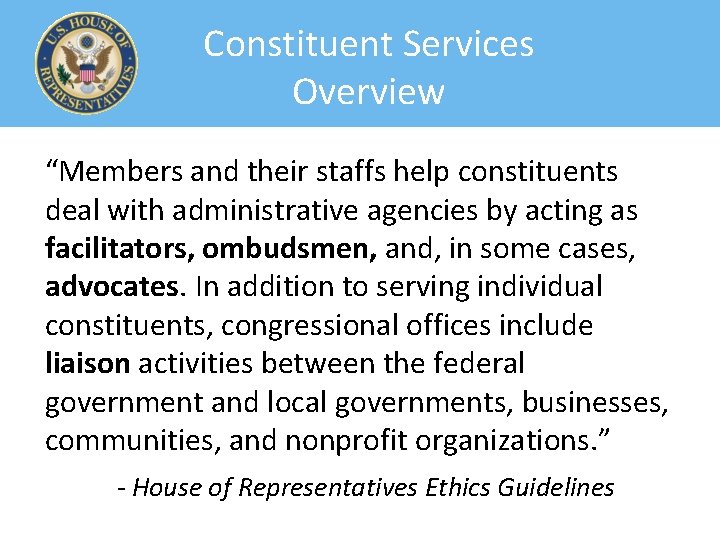  Constituent Services Overview “Members and their staffs help constituents deal with administrative agencies