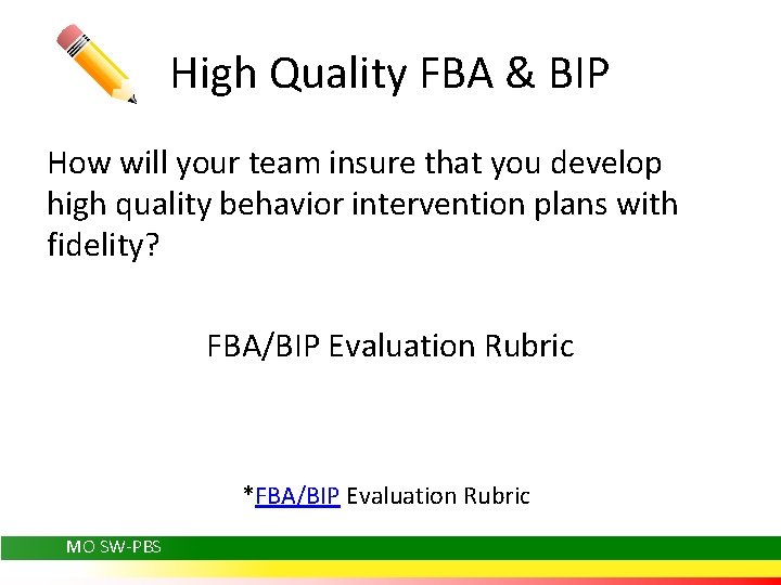 High Quality FBA & BIP How will your team insure that you develop high
