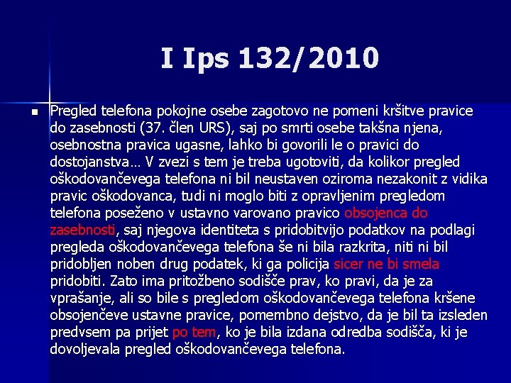 I Ips 132/2010 n Pregled telefona pokojne osebe zagotovo ne pomeni kršitve pravice do