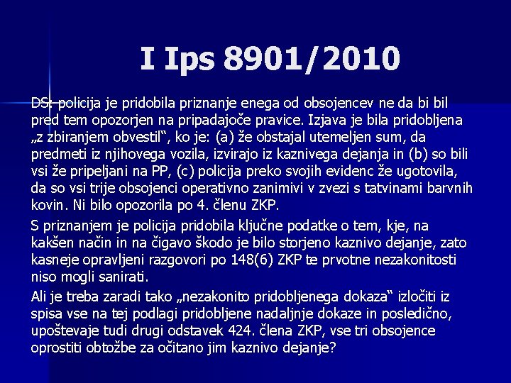 I Ips 8901/2010 DS: policija je pridobila priznanje enega od obsojencev ne da bi