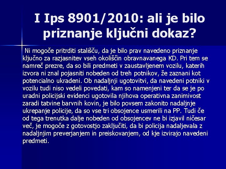 I Ips 8901/2010: ali je bilo priznanje ključni dokaz? Ni mogoče pritrditi stališču, da